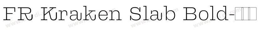 FR Kraken Slab Bold字体转换 FR Kraken Slab Bold字体转换